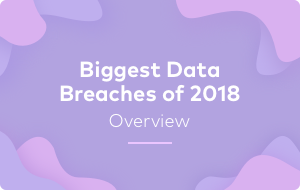 The Biggest Data Breaches of 2018 The Biggest Data Breaches of 2018