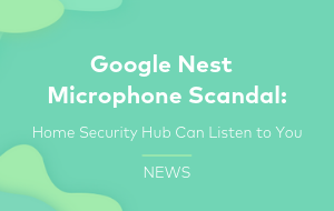 Google Nest Secret Microphone Scandal Explained Google Nest Secret Microphone Scandal Explained