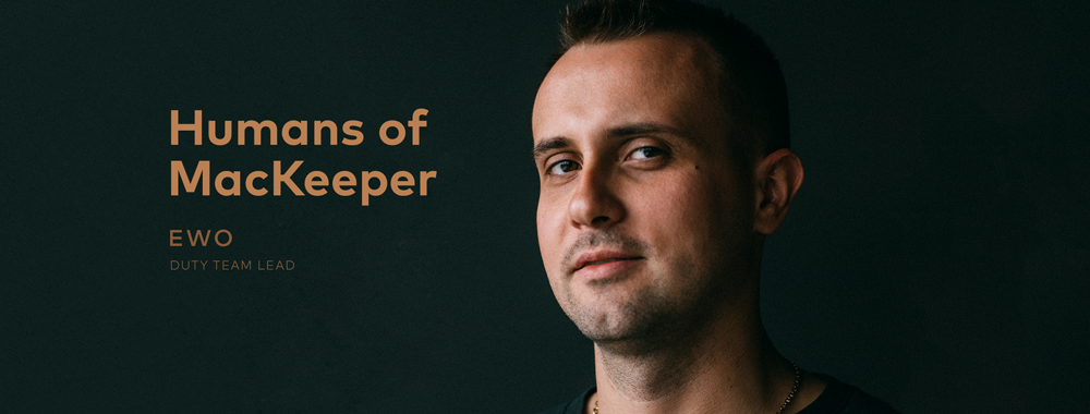 Humans of MacKeeper: Ewo, Duty Team Lead Humans of MacKeeper: Ewo, Duty Team Lead