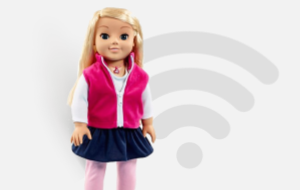 Connected Toys May Spy on Your Kids Connected Toys May Spy on Your Kids